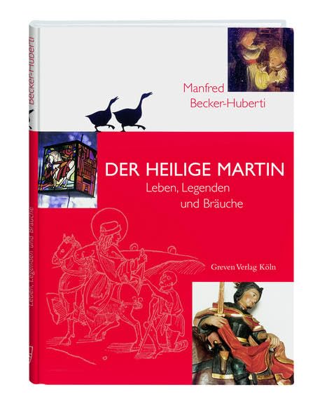 Der Heilige Martin. Leben, Legenden und Bräuche