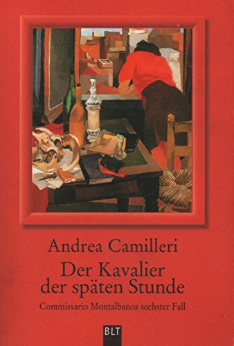 Der Kavalier der späten Stunde : Commissario Montalbanos sechster Fall,. Aus dem Ital. von Christiane von Bechtolsheim