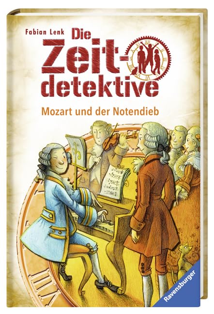 Die Zeitdetektive, Band 28: Mozart und der Notendieb: Ein Krimi aus der Zeit der Wiener Klassik