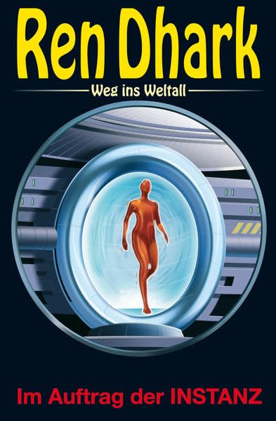 Ren Dhark – Weg ins Weltall 64: Im Auftrag der INSTANZ