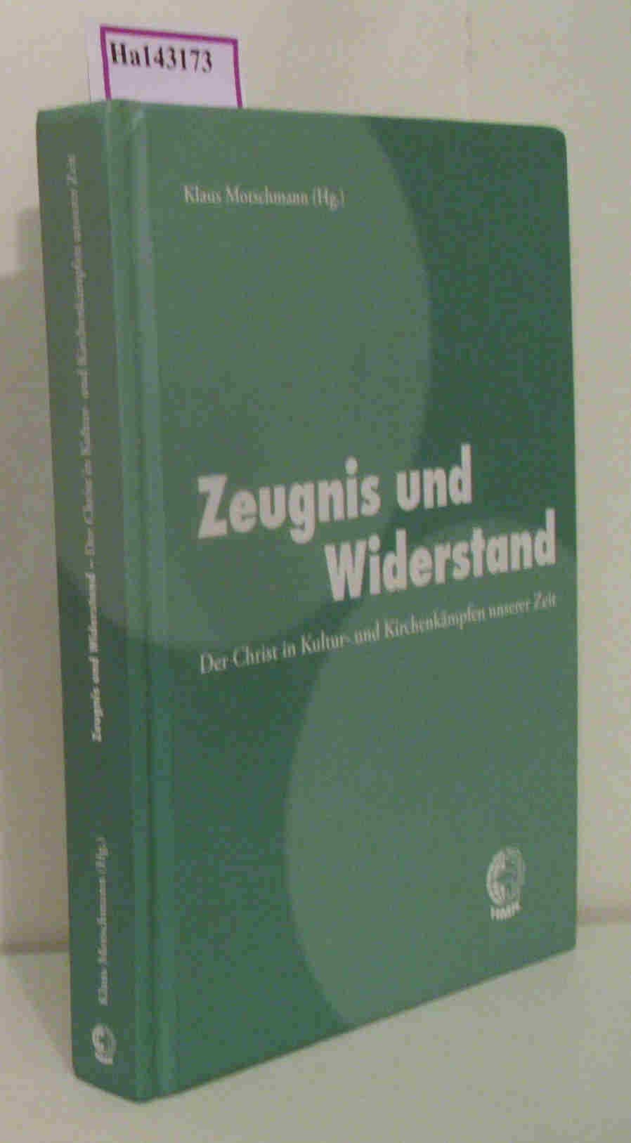 Zeugnis und Widerstand - Der Christ in Kultur- und Kirchenkämpfen unserer Zeit