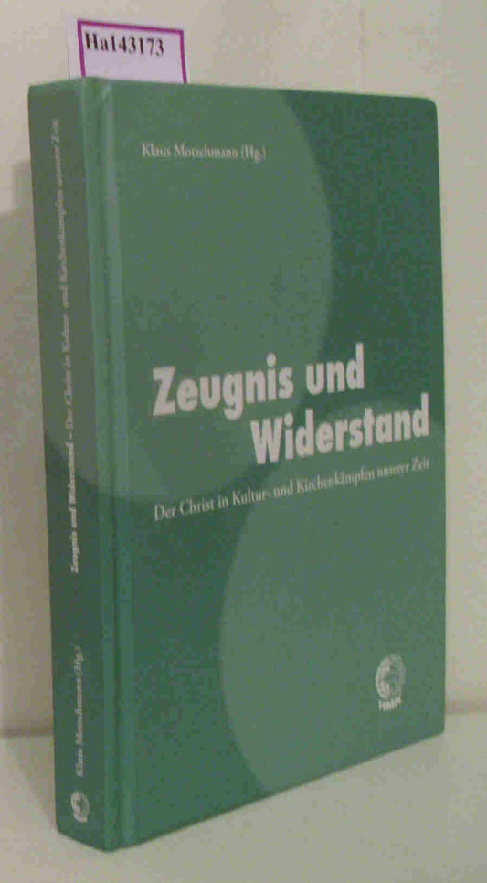 Zeugnis und Widerstand - Der Christ in Kultur- und Kirchenkämpfen unserer Zeit