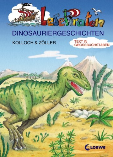 Lesepiraten-Dinosauriergeschichten: Großbuchstabenausgabe
