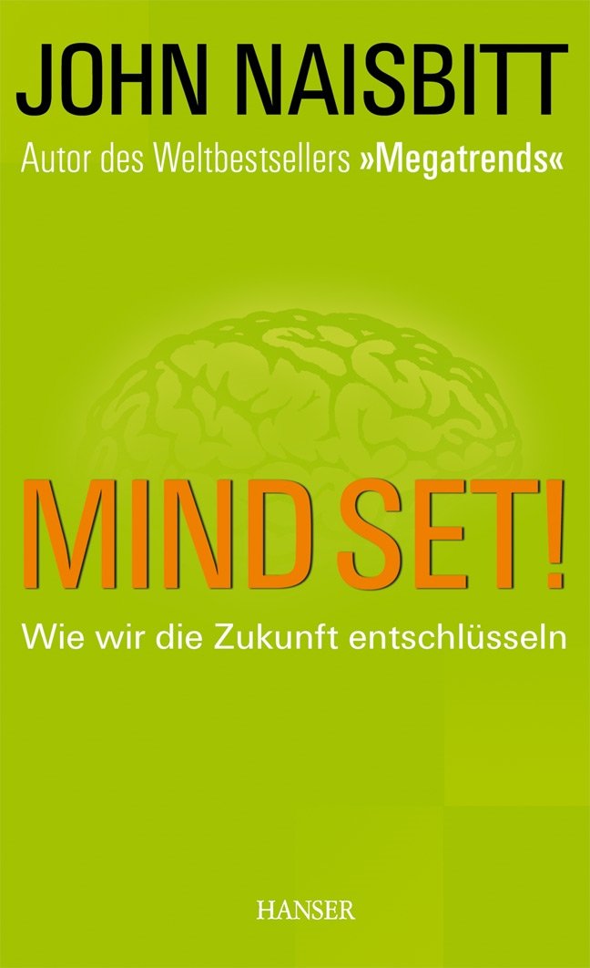 Mind Set! Wie wir die Zukunft entschlüsseln