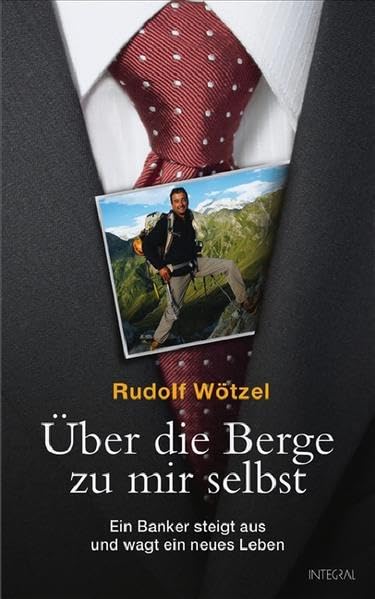 Über die Berge zu mir selbst: Ein Banker steigt aus und wagt ein neues Leben
