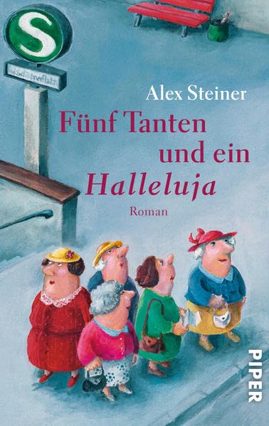 Fünf Tanten und ein Halleluja: Roman (Tanten-Reihe, Band 1)