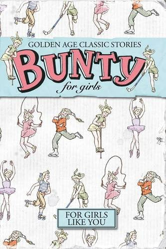 50 Years of Bunty: v.1: Golden Age Classic Stories (50 Years of Bunty: Golden Age Classic Stories)