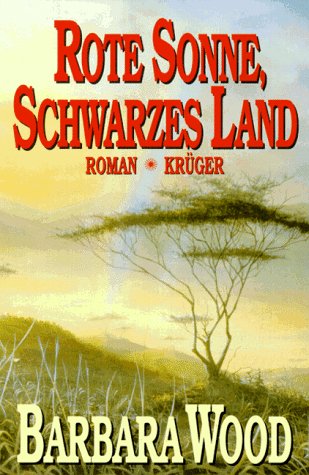 Rote Sonne, schwarzes Land: Roman