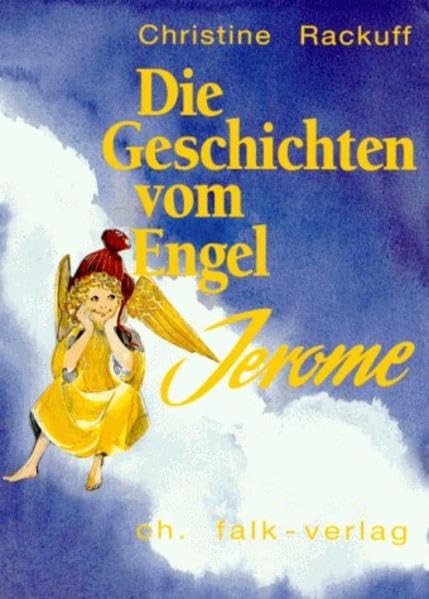 Die Geschichten vom Engel Jerome (Spirituelle Kinderbücher)