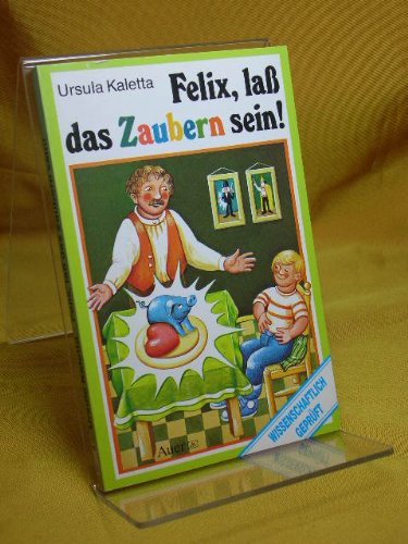Felix, lass das Zaubern sein!.