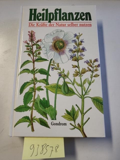 Heilpflanzen. Die Kräfte der Natur selber nutzen