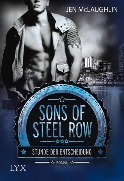 Sons of Steel Row - Stunde der Entscheidung: Roman (Steel-Row-Serie, Band 1)