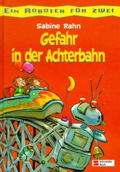 Ein Roboter für zwei, Bd.2, Gefahr in der Achterbahn