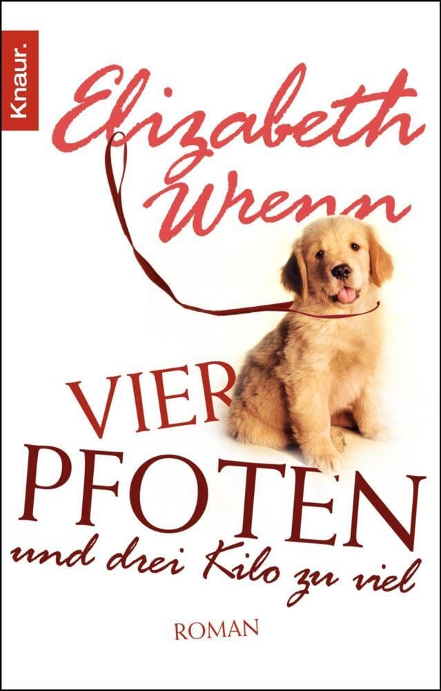 Vier Pfoten und drei Kilo zu viel: Roman
