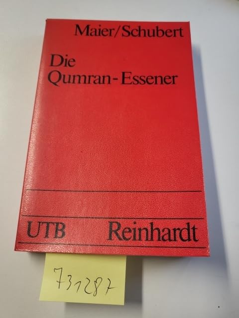 Die Qumran-Essener, Texte der Schriftrollen und Lebensbild der Gemeinde