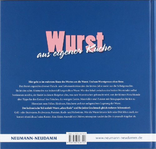 Wurst aus eigener Küche: Ein Leitfaden für Hobbyköche, Grill- und Räucherfreunde. mit Diätrezepten