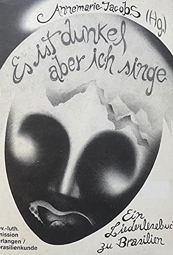 Es ist dunkel, aber ich singe: Ein Lieder-Lesebuch zu Brasilien