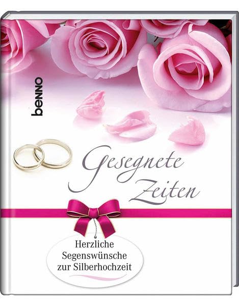 Gesegnete Zeiten: Herzliche Segenswünsche zur Silberhochzeit