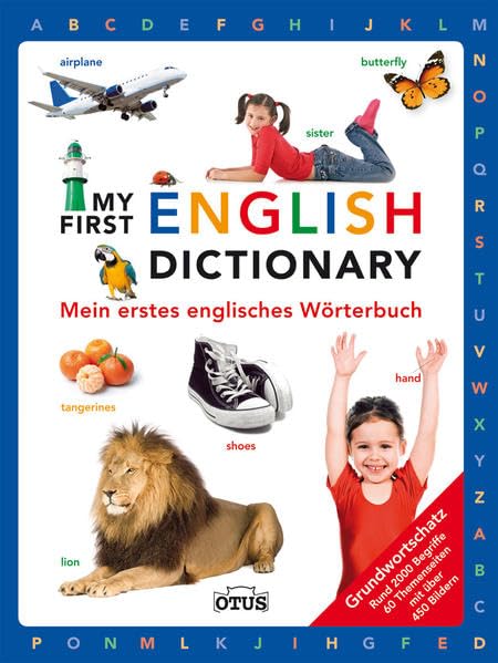 Mein erstes englisches Wörterbuch: My first english Dictionary: Grundwortschatz. Rund 2000 Begriffe, 60 Themenseiten mit über 450 Bildern