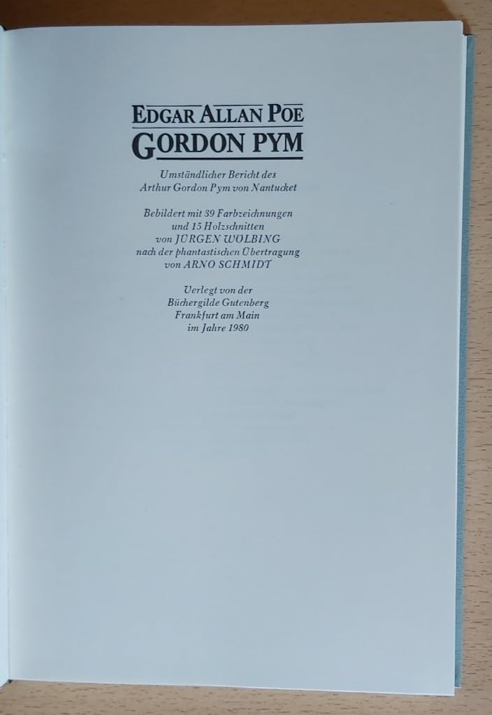 Gordon Pym. Umständlicher Bericht des Arthur Gordon Pym von Nantucket. Bebildert mit 39 Farbzeichnungen und 15 Holzschnitten von Jürgen Wölbing