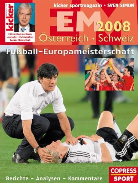 Fußball-EM 2008: Berichte - Analysen - Kommentare. Mit Fachkommentaren von kicker-Chefredakteur Rainer Holzschuh. In Zus.-Arb. m. kicker sportmagazin
