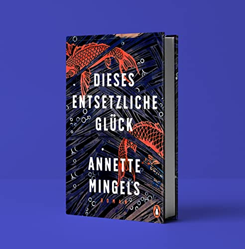 Dieses entsetzliche Glück: Roman