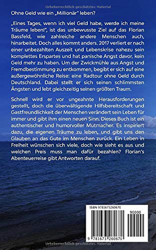 Freiheitsdrang: Auf der Suche nach dem Sinn des Lebens: Wie ich trotz Pleite 250 Tage ohne Geld durch Deutschland radelte, mich meiner schlimmsten ... fand. (DIE LEBENSROCKER CHRONIKEN, Band 1)