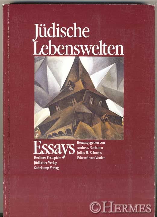 Jüdische Lebenswelten. Essays. Berliner Festspiele. [Das Buch erscheint aus Anlaß der Ausstellung -Jüdische Lebenswelten- im Maritn-Gropius-Bau Berlin, 12. Januar - 26. April 1992].