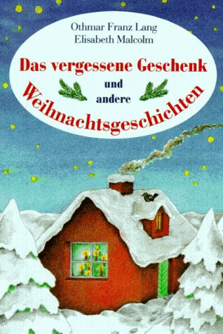 Das vergessene Geschenk und andere Weihnachtsgeschichten