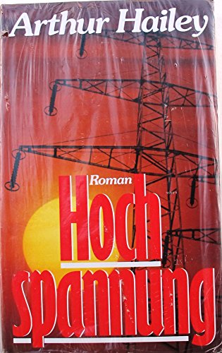Hochspannung : Roman. [Ins Dt. übertr. von Annemarie Arnold-Kubina]