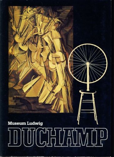 Duchamp. Eine Ausstellung im Museum Ludwig, Köln, 27.6. - 19.8.1984. Ausstellung in Spanien organisiert von der Fundación Joan Miró, Barcelona und der Fundación Caja de Pensiones. Stadt Köln, Museen d. Stadt Köln.