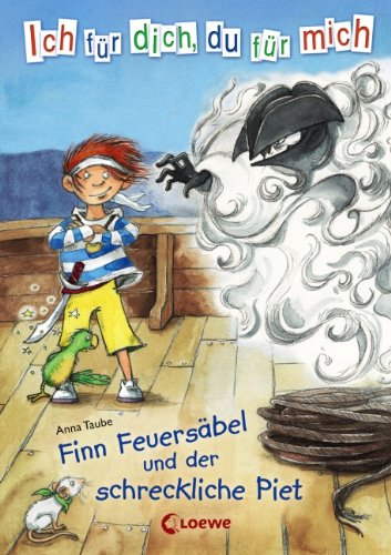 Ich für dich, du für mich 03 - Finn Feuersäbel und der schreckliche Piet