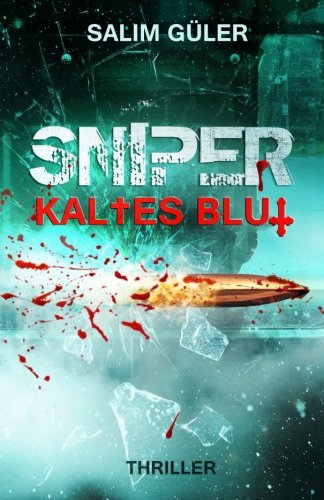 SNIPER - Kaltes Blut: Thriller