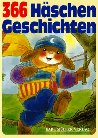 Dreihundertsechsundsechzig (366) Häschengeschichten