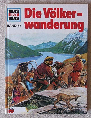 Die Völkerwanderung ( Was ist was ; Bd. 67 )