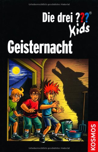 Die drei ??? Kids, Geisternacht: Dreifachband: Dreifachband. Nacht unter Wölfen; Die Geisterjäger; Nacht im Kerker