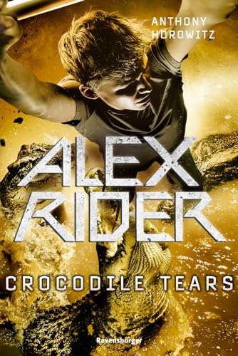 Alex Rider, Band 8: Crocodile Tears (Geheimagenten-Bestseller aus England ab 12 Jahre) (Alex Rider, 8)