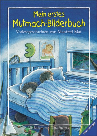 Mein erstes Mutmach-Bilderbuch: Vorlesegeschichten