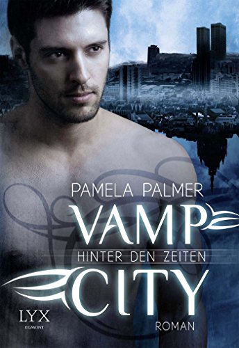 Vamp City - Hinter den Zeiten (Vamp-City-Reihe, Band 1)