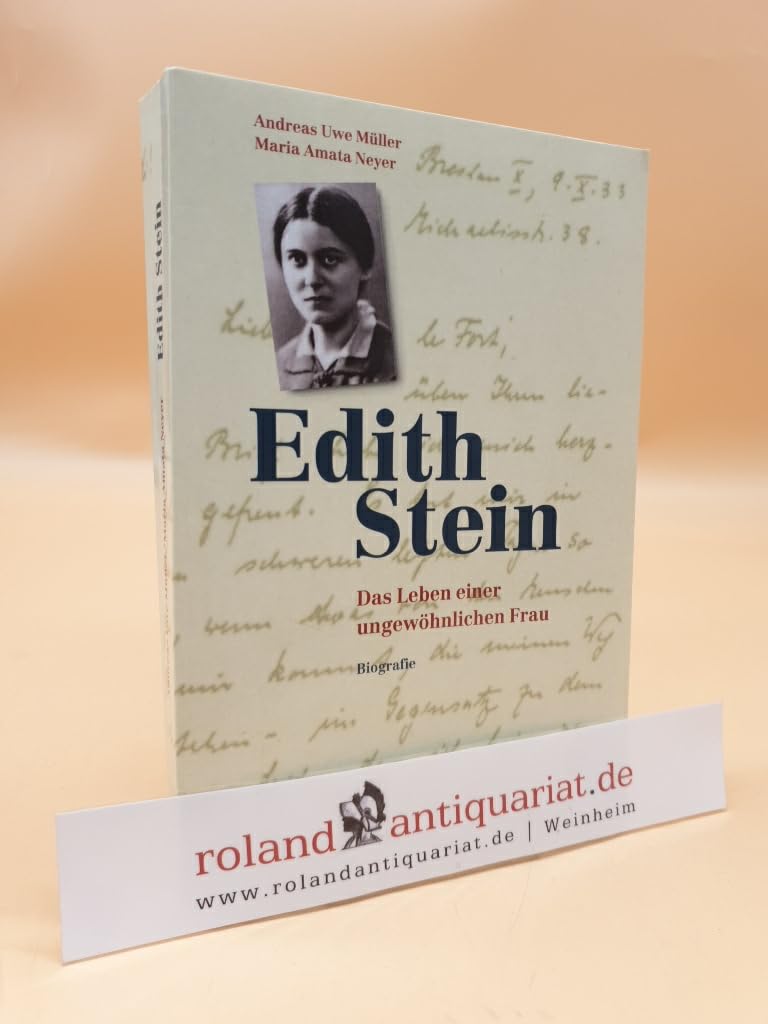 Edith Stein: Das Leben einer ungewöhnlichen Frau. Biographie