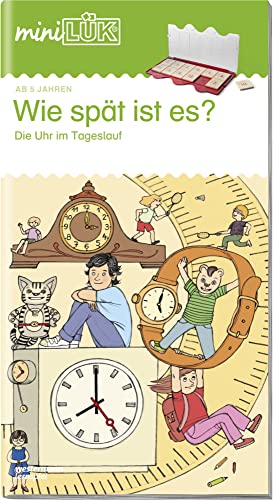 miniLÜK: Wie spät ist es?: Die Uhr im Tageslauf (miniLÜK-Übungshefte: Vorschule)