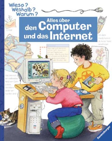 Alles über den Computer und das Internet: Die Sachbuchreihe ab dem Kindergartenalter