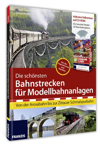 Die schönsten Bahnstrecken für Modellbahnanlagen: Von der Arosabahn bis zur Zittauer Schmalspurbahn