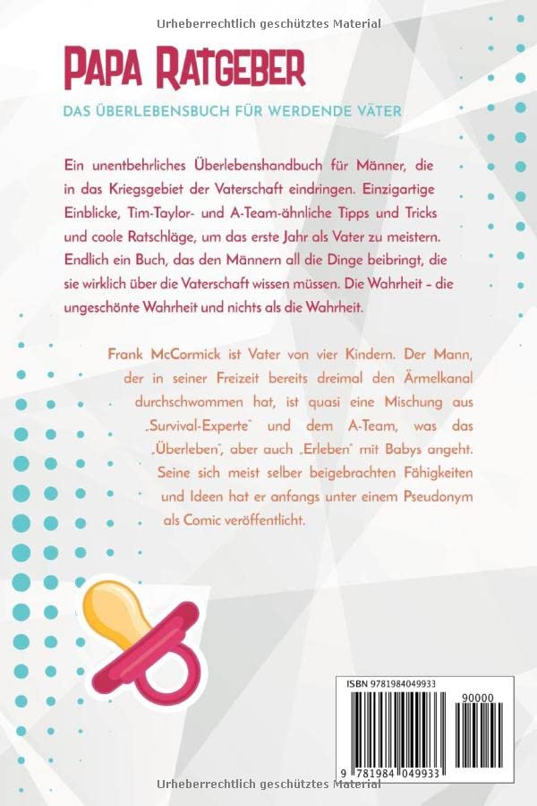 Papa Ratgeber - Das Überlebensbuch für werdende Väter - Von Lügen und Wahrheiten, auf die Euch keiner vorbereitet hat!