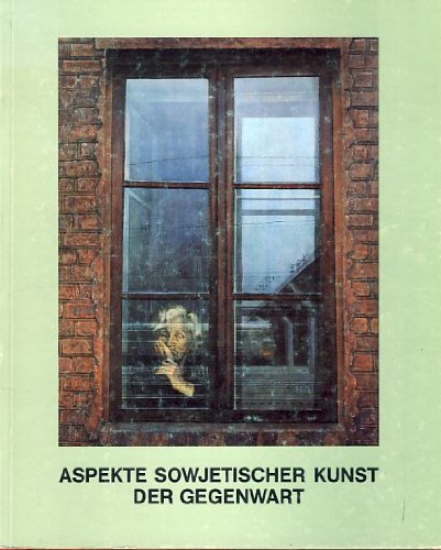 Aspekte sowjetischer Kunst der Gegenwart