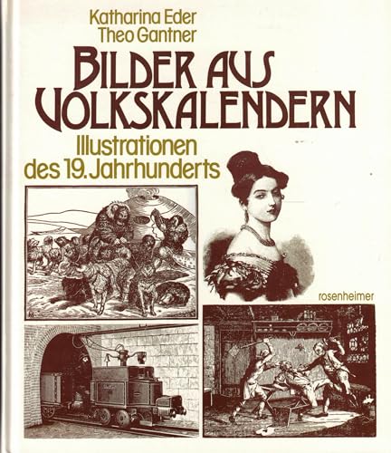 Bilder aus Volkskalendern : Ill. d. 19. Jh. ; Bildquellen. Rosenheimer Raritäten 3475525433