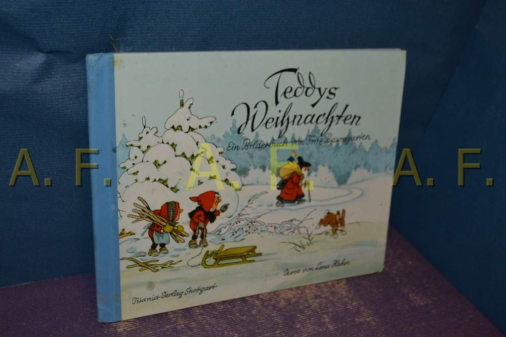 Teddys Weihnachten: Ein Bilderbuch von Fritz Baumgarten