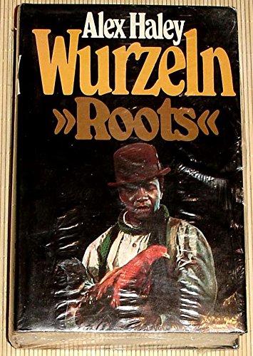Wurzeln : Roman = "Roots" Aus d. Amerikan. von Emil U. Günther