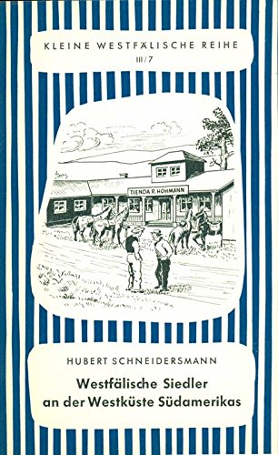 Westfälische Siedler an der Westküste Südamerikas.