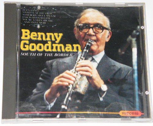 Benny Goodman - South of the Border